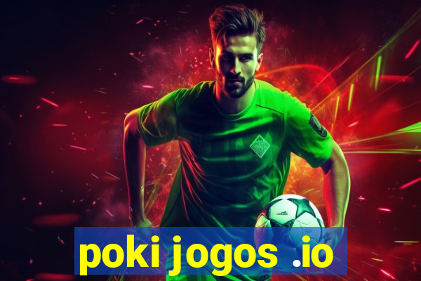 poki jogos .io